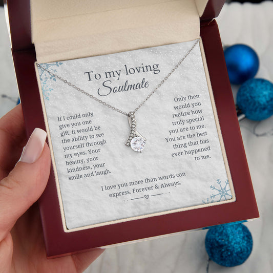 To my soulmate - Best thing that has ever happened to me - Alluring Beauty Necklace