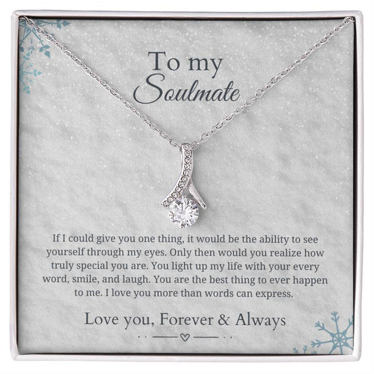 To my soulmate - Love you more than words can express - Alluring Beauty Necklace