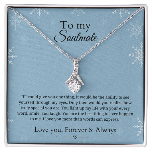 To my soulmate - Love you more than words can express - Alluring Beauty Necklace